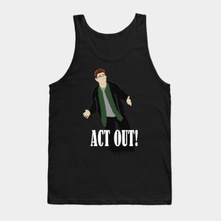 ACT OUT Tank Top